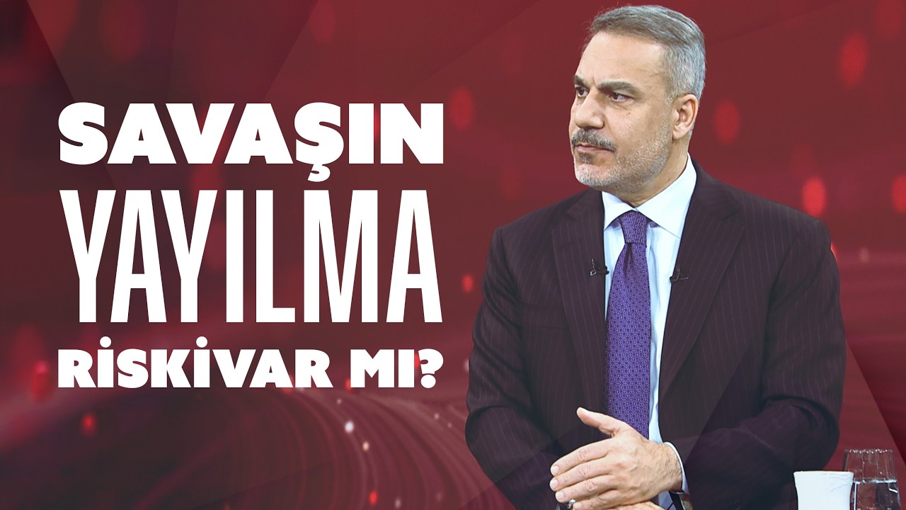 Dışişleri Bakanı Halan Fidan: Savaşın yayılma riski bizi endişelendiriyor