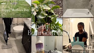 Sunday Reset +Bathroom Clean
