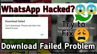 Whatsapp Facing Error Now Cant Download. Please Ask That It Be Resent To You? How To Fix