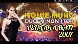 Download lagu House Music Dugem Nonstop Penjaga Hati 2007 mp3