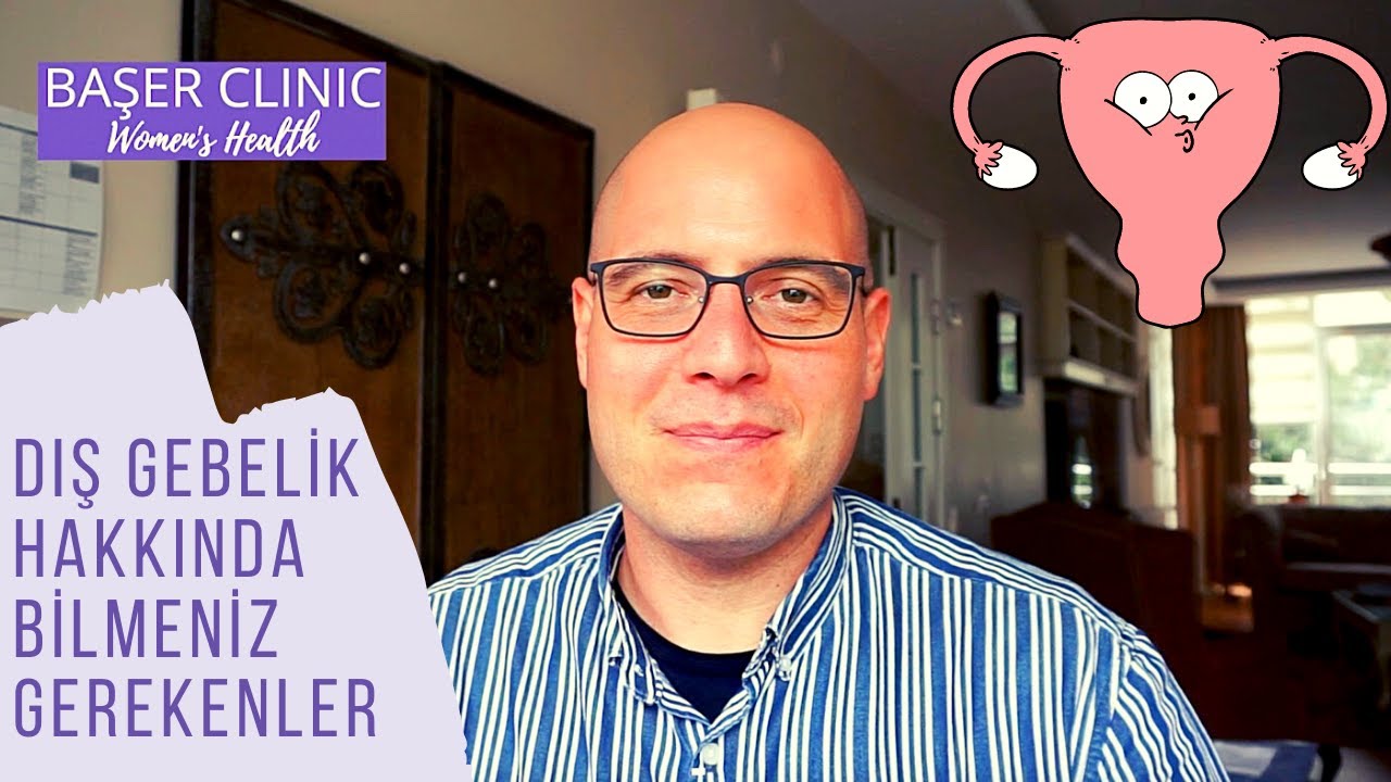 Dış Gebelik Hakkında Bilmeniz Gerekenler - Prof.Dr. Eralp Başer