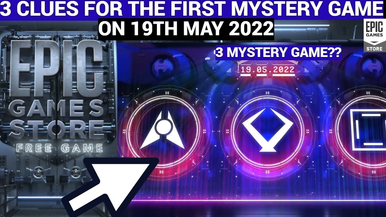 EPIC REVEALS 3 CLUES FOR FIRST MYSTERY GAME ON 19 MAY EPIC GAMES