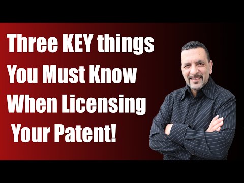 Three Key Things That Must be Considered When Licensing Your Patent