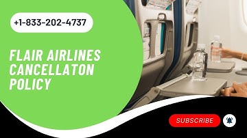 Flair Airlines Cancellation | Policy and Online & Offline Procedures