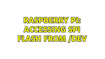 Raspberry Pi: Accessing SPI flash from /dev
