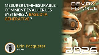 Mesurer l’immesurable : Comment évaluer les systèmes à base d’IA générative