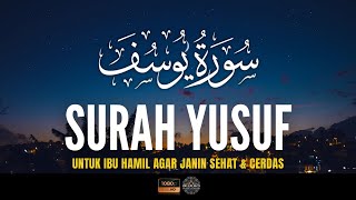 Surat Yusuf | سورة يوسف | Untuk Ibu Hamil Agar Janin Menjadi Anak yang Sholeh | HD