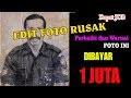 Edit Foto Rusak Bisa Bagus Lagi dan Berwarna