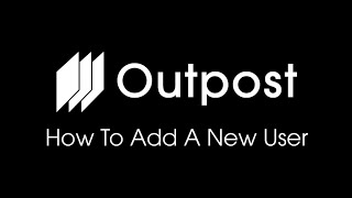 Outpost - How to Add a User screenshot 5