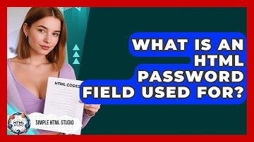 What Is An HTML Password Field Used For? - Simple HTML Studio