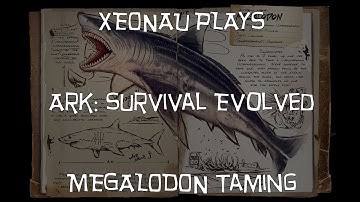 Ark: Survival Evolved - Megalodon Taming