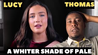 Lucy Thomas - A Whiter Shade of Pale |   REACTION