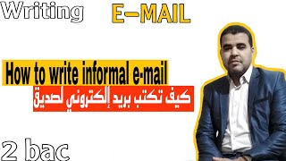How to write an informal e-mail @@writing an informal email   كيف تكتب بريد اليكتروني لصديق@
