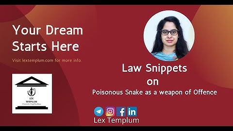 Law Snippets for CLAT PG(LLM) on Poisonous Snake as a weapon of Offence : Web Series by Lex Templum