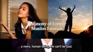 Muslim Fatimah's Great Testiomny of Encountering Jesus (Islam to Christianity)