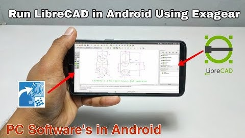 How to Install & Run LibreCAD Software in Android Using Exagear Windows Emulator