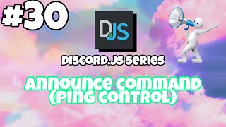 #30 Announce Command with PING CONTROL | discord.js tutorials Profile