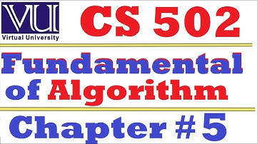 5.3 CS502 Fundamental of Algorithm Chapter 5 Part 3 VU short lecture