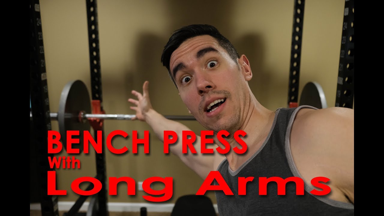 How To Bench Press With Long Arms Youtube