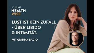 #115 Lust ist kein Zufall - Über Libido & Intimität. Mit Gianna Bacio