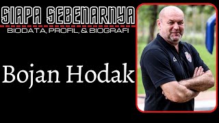 Biodata dan Profil Bojan Hodak – Pelatih Baru Persib Bandung (Juru Taktik Baru PERSIB Bandung)
