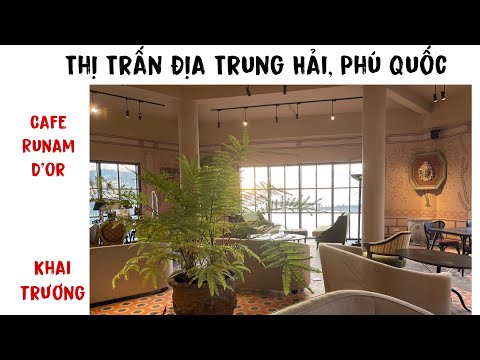 Video Đi cafe Runam D'or ở Thị Trấn Địa Trung Hải Phú Quốc - youtube