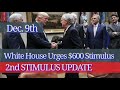 2nd Stimulus Update & $600 Check Urged By White House