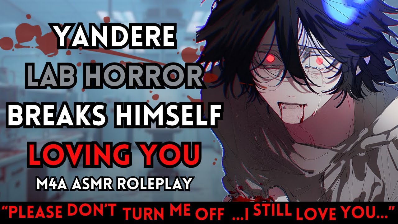 💉Soft-Spoken Yandere Human Experiment Breaks Himself Loving You💉 M4A Yandere Horror ASMR Roleplay