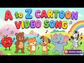 A to Z | Easy Learning A to Z Alphabet Cartoon Song 🎨 | Baccho ke Liye Super Fast Learning ABC