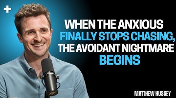 When the Anxious Finally Stops Chasing, The Avoidant Nightmare Begins - Matthew Hussey