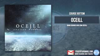 Video thumbnail of "Oceill - Course Bottom (Exclusive Premiere)"