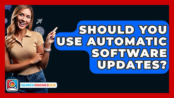 Should You Use Automatic Software Updates? - SearchEnginesHub.com