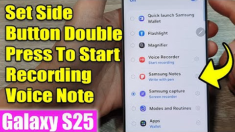 Galaxy S25/S25+/Ultra: How to Set Side Button Double Press To Start Recording Voice Note