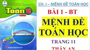 TOÁN LỚP 10 Cánh Diều  CHƯƠNG I  Bài 1:  MỆNH ĐỀ TOÁN HỌC - Bài tập trang 11
