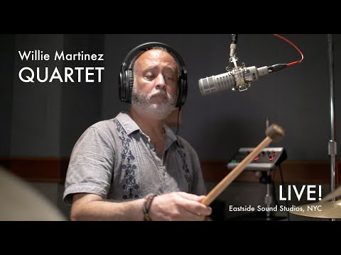 Willie Martinez Quartet - Live at Eastside Sound 07/13/2021