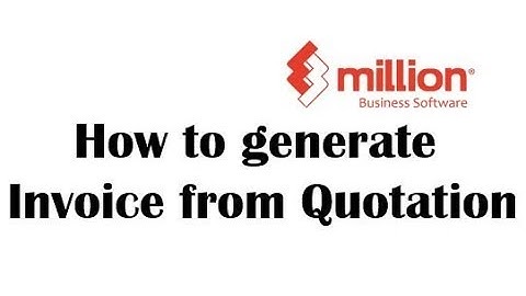 Tutorial 11: How to generate Invoice from Quotation in Million Software