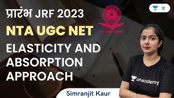 Elasticity and Absorption Approach | Balance of Payment | NTA UGC NET | Simranjit Kaur