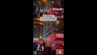 Fire breaks out at hotel in Thailand's popular Pattaya area