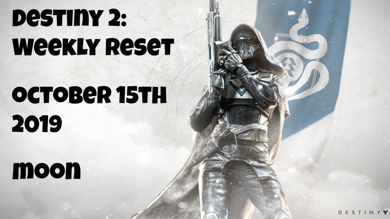 Destiny 2: Weekly Reset - Moon - October 15th 2019 - No Commentary (Windows 10)