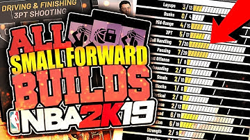 NBA 2K19 ALL SMALL FORWARD PLAYER BUILDS/ARCHETYPES - EVERY BADGES AND ATTRIBUTES! (MUST WATCH)