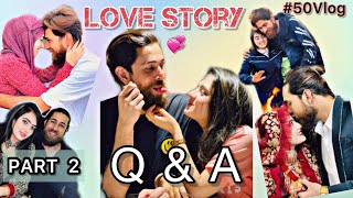 Love Story  PART  2 || Q & A VLOG || Rushna Noor