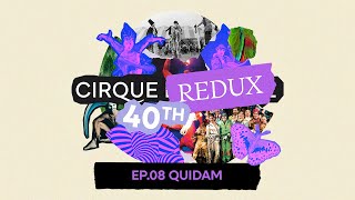 Cirque Redux | 08: Quidam | Cirque du Soleil
