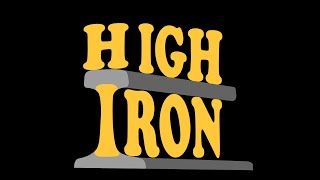 High Iron - Channel Trailer