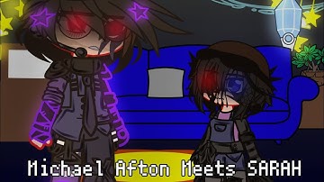 MICHAEL AFTON meets SARAH ◇ FNaF x Gacha ◇ Fazbear Frights x FNaF ◇ Angst? ◇ My AU!! ◇