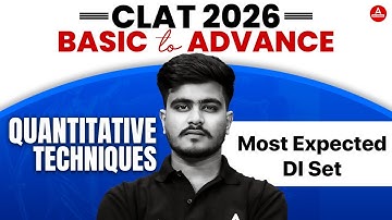 CLAT 2026 - Quantitative Techniques  - Most expected DI SET | CLAT Quantitative Techniques