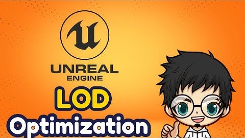 Unreal Engine LOD Optimization