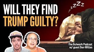 Trump Trial Update: Is This the Trial America Deserves? (w/ Ben Wittes) | Bulwark Podcast