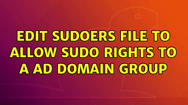 Ubuntu: Edit Sudoers file to allow sudo rights to a AD domain group