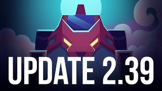 Update 2.39! What's new?