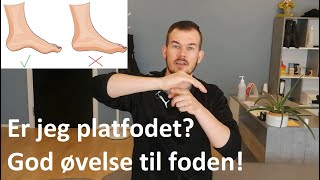 Er jeg platfodet? + øvelser mod platfodethed